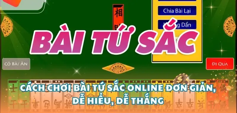 Chơi bài tứ sắc online - Trải nghiệm độc đáo trong thế giới game bài