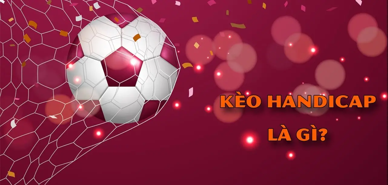 Kèo handicap nhà cái Rik88 - Hướng dẫn chi tiết và hiệu quả cho người chơi Kèo handicap nhà cái Rik88 - Hướng dẫn chi tiết và hiệu quả cho người chơi