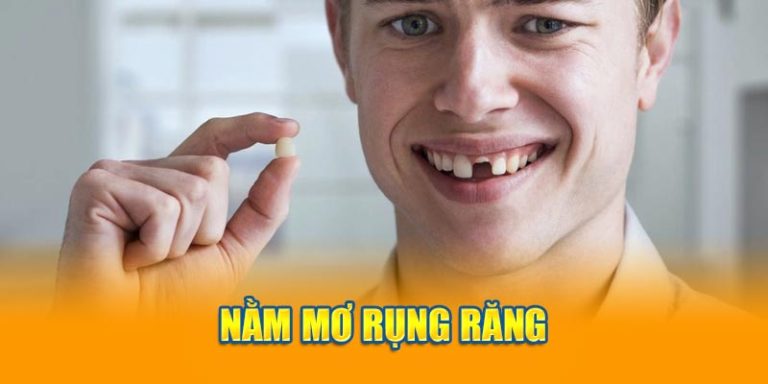 Nằm mơ thấy rụng răng đánh lô đề con gì - Khám Phá Ý Nghĩa và Dự Đoán
